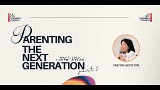 Ps Joyce Tan: Parenting the Next Generation - Part 2