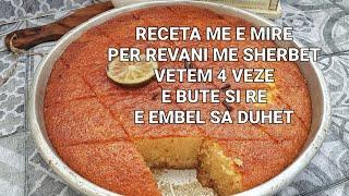 RECETA ME E MIRE E REVANISE ME SHERBET- VETEM 4 VEZE, E BUTE SI RE, E EMBEL SA DUHET