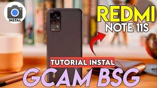 LATEST  HOW TO INSTALL GCAM BSG + CONFIG REDMI NOTE 11S |  BEST GOOGLE CAMERA REDMI NOTE 11S