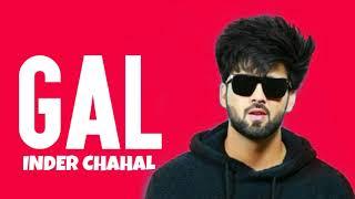 Gal (Official song ) || Inder Chahal || Superboy Productions