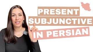 Present Subjunctive in Persian / Farsi