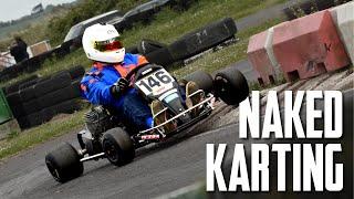 Naked Karting - Why you NEED to experience an oldskool podless 100cc kart!