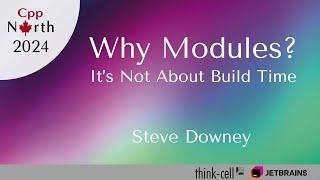 Why Modules?: It's not about build time - Steve Downey