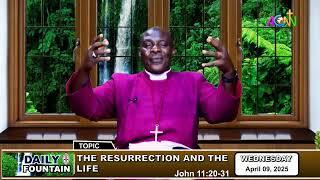 DAILY FOUNTAIN DEVOTIONAL OF APRIL 09, 2025 - THE RT. REV'D. DR. STEVEN AKOBE