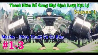 Review Anime|Mashle Phép Thuật Và Cơ Bắp Phần 1 Tập 1-3|Thanh Niên Bẻ Cong Định Luật Vật Lý