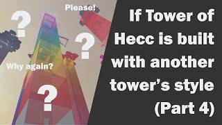 If Tower of Hecc is built with another tower's style (Part 4)