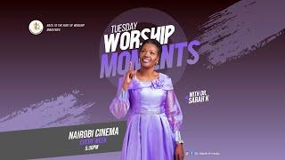 Tuesday Worship Moments with Dr. Sarah K & Shachah Team {28TH MAY 2024}