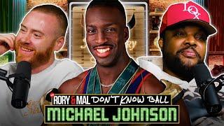 Michael Johnson on Meeting Mike Tyson & Tupac & Grand Slam Track | RORY & MAL DON'T KNOW BALL