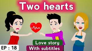 Two hearts part 18 | English story | Learn English | Animated stories | Sunshine English stories