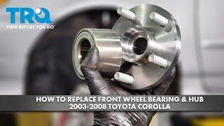 How to Replace Front Wheel Bearing & Hub 2003-2008 Toyota Corolla