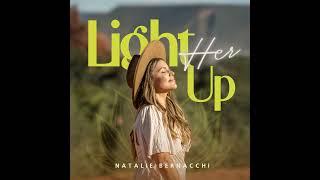 Welcome to Light Her Up with Natalie Bernacchi