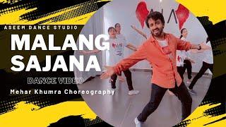 Malang Sajna Song / Dance Video / Mehar Khumra choreography / Aseem Dance Studio