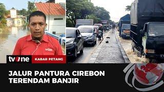 Banjir Luapan Sungai Beringin di Cirebon Rendam Jalur Pantura | Kabar Petang tvOne