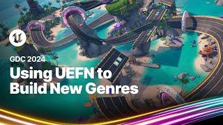 Using UEFN to Build New Genres | GDC 2024