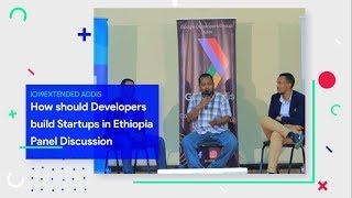 How should software developers build startups in Ethiopia  Panel Discussion