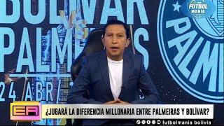¿Podrá Bolivar ROMPER los MILLONES de Palmeiras?