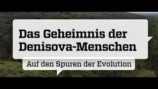 Das Geheimnis der Denisova Menschen - Auf den Spuren der Evolution (ZDF - 2024)