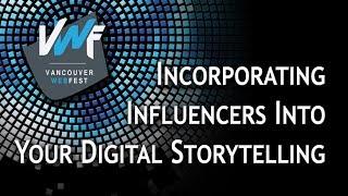 Incorporating Influencers into your Digital Storytelling