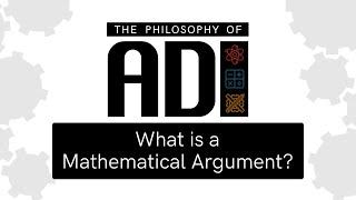 Philosophy of ADI | What is a Mathematical Argument?