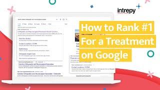 Healthcare Local SEO: How to Rank #1 for a Treatment on Google