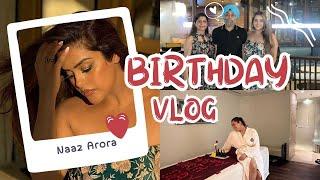 30th Birthday Vlog | Naaz Arora