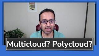 What's multicloud vs polycloud?