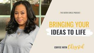 Bringing Your Ideas to Life with Chrystal Evans Hurst