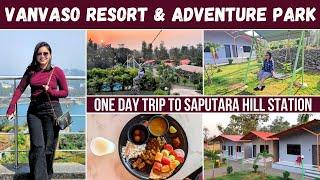 Vanvaso Resort & Adventure Park Saputara | Saputara Hill Station | One Day Trip to Saputara