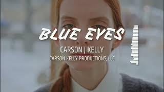 CARSON J KELLY - "BLUE EYES" - Official Visualizer