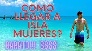 Cómo llegar a ISLA MUJERES?  (PRECIOS)  Isla Mujeres #1