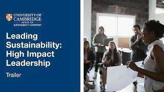 Cambridge Leading Sustainability: High Impact Leadership Online Short Course | Trailer