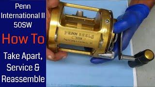 Penn International II 50SW Fishing Reel - How to take apart, service and reassemble