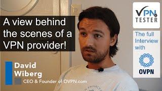 The fastest VPN in the world? The interview with the founder of OVPN, David Wibergh. VPNTESTER