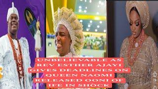 UNBELIEVABLE AS REV ESTHER AJAYI GIVES DEADLINES ON QUEEN NAOMI RELEASED OONI OF IFE IN SHÒCK