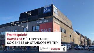 #mittespricht: Karstadt Müllerstraße: So geht es am Standort weiter