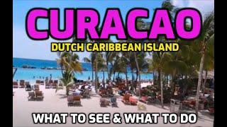 CURACAO, WHAT TO SEE  & WHAT TO