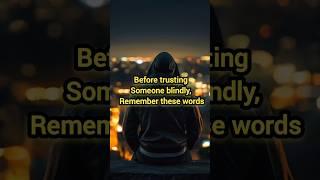Before trusting everyone, remember these word