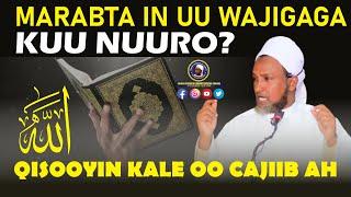 Marabta In Uu Wajigaga Kuu Nuuro? | Qisooyin Kale Oo Cajiib Ahᴴᴰ┇Sh. Hussein Ali Djibouti 2021