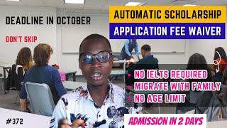 APPLY ASAP ! Automatic Scholarship with Application Fee Waiver, No IELTS, Migrate with Family