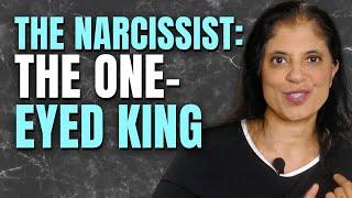 The narcissist: the one-eyed king