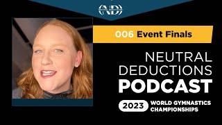 Neutral Deductions Podcast No. 06- Men's Event Finals - 2023 World Gymnastics Championships