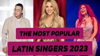 Top 10 | The Most Popular Latin Singers in 2023 | Shakira | Karol G | Daddy Yankee