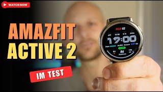 Amazfit Active 2 im Test: Die beste Budget-Sportuhr 2025?