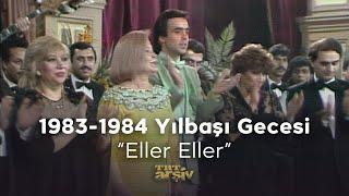 "Eller Eller" (1983-1984 Yılbaşı Gecesi) | TRT Arşiv