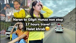 17hours non stop travel from naran to gilgit hunza sab ki halat khrab #sanobernoor #gilgit  #hunza