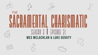 Ep 31: A Sacramental Charismatic Approach to Scripture