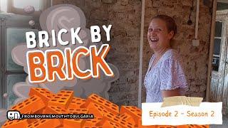Episode 2 - Brick By Brick | Renovating Our Bulgarian Village House