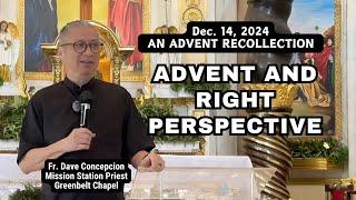 ADVENT AND RIGHT PERSPECTIVE - An Advent Recollection on  Dec. 14, 2024