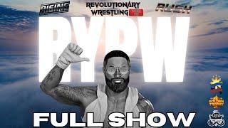 RYPW RISING & RUSH (8): THE LEO BLADE SHOW? (FULL SHOW)