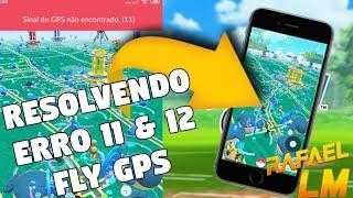 COMO RESOLVER ERRO 11 & 12 NO FLY GPS POKÉMON GO ATUALIZADO